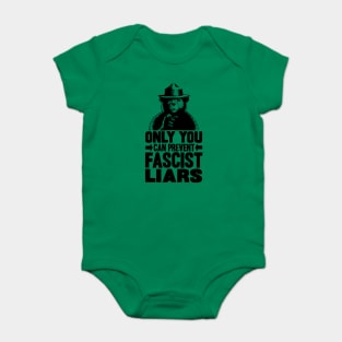 Only You Can Prevent Fascist Liars Baby Bodysuit